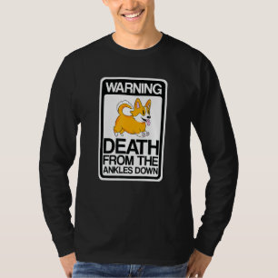 Pembroke Welsh Corgi Pun Warning Death From The An T-Shirt