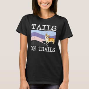 Pembroke Welsh Corgi Tails On Trails Dog Hiking T-Shirt