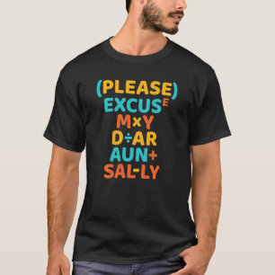 Pemdas Please Excuse My Dear Aunt Sally Math Teach T-Shirt