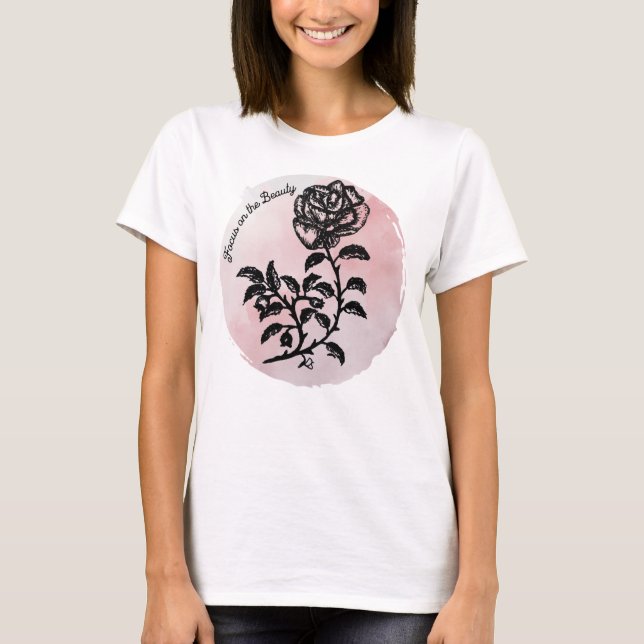 Pen and Ink Rose on Pink - Focus on the Beauty T-Shirt (Front)
