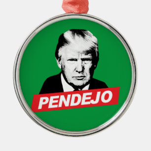 PENDEJO TRUMP METAL ORNAMENT
