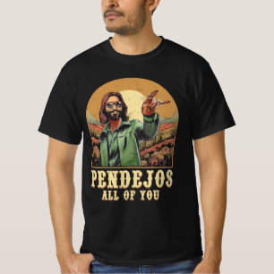 Pendejos All Of You Jesus Sarcastic Humor Christia T-Shirt