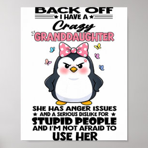 Penguin Back Off I Have A Crazy Granddaughter She  Poster