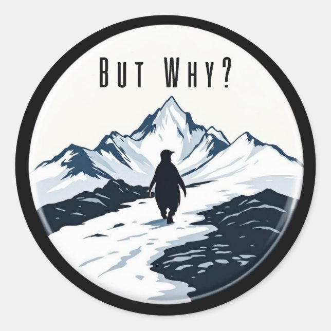 Penguin But Why? – Existential Meme Badge Classic Round Sticker (Front)