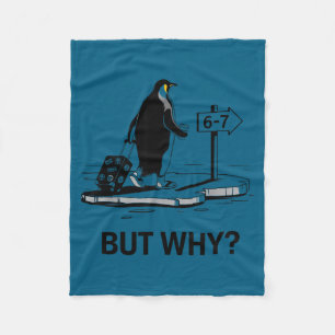 Penguin but why funny six seven 6-7 meme fleece blanket