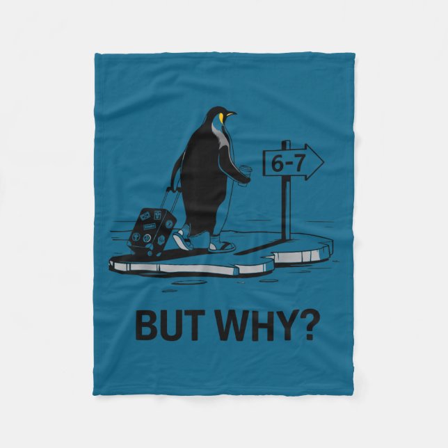 Penguin but why funny six seven 6-7 meme  fleece blanket (Front)