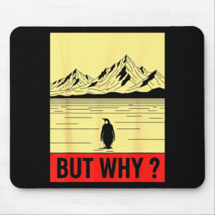 Penguin but why head towards the mountains mouse pad