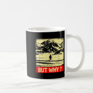 Penguin but why head towards the mountains penguin coffee mug