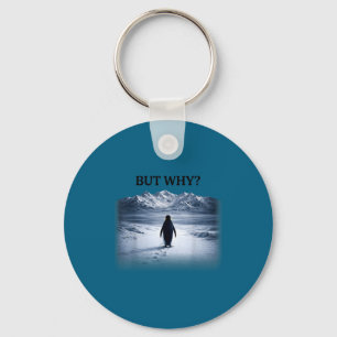 Penguin but why head towards the mountains penguin key ring