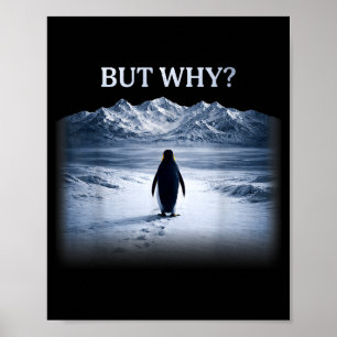 Penguin but why head towards the mountains penguin poster