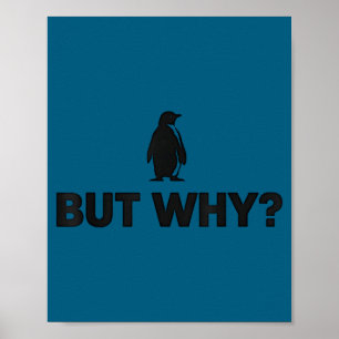 Penguin but why head towards the mountains penguin poster