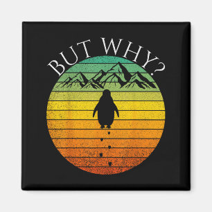 Penguin but why meme nihilist penguin walking magnet