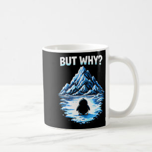 Penguin but why mountains coffee mug