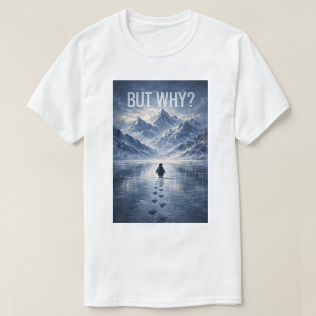 Penguin But Why Mountains Penguin T-Shirt (Design Front)