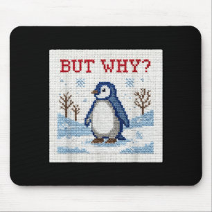 Penguin but why trendy penguins meme mouse pad