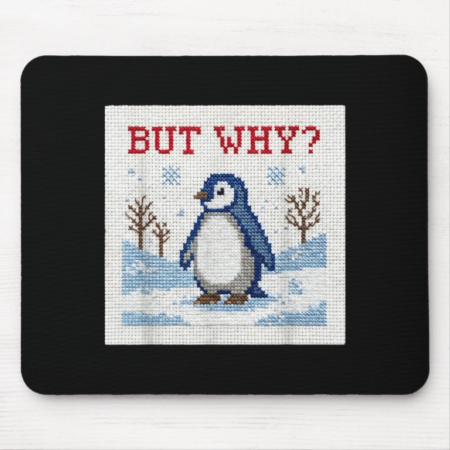 Penguin but why trendy penguins meme  mouse pad (Front)