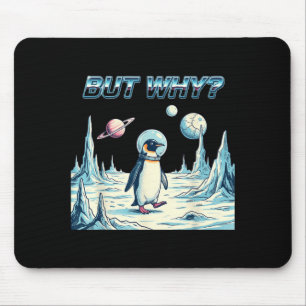 Penguin But Why Trendy Penguins Meme Mouse Pad