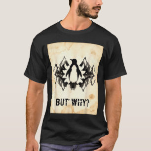 Penguin But Why Trendy Penguins Meme T-Shirt_5 T-Shirt