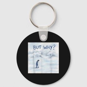 Penguin But Why Trendy Penguins Meme T-Shirt_6 Key Ring