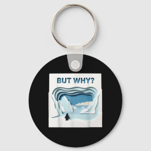 Penguin But Why Trendy Penguins Meme T-Shirt_7 Key Ring