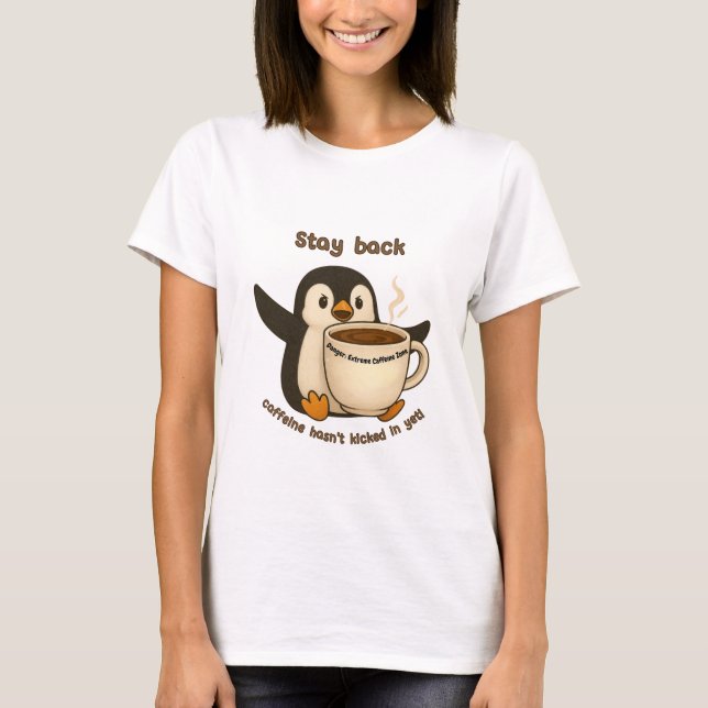 Penguin Coffee Warning  T-Shirt (Front)