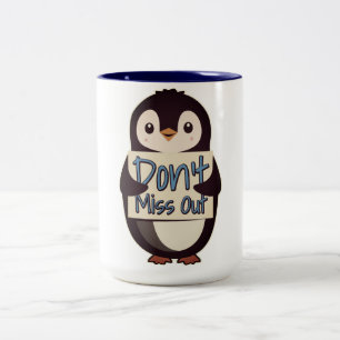 Penguin Don’t Miss Out Sign Two-Tone Coffee Mug