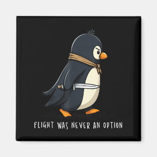 Penguin Flight Was An Option Funny Dark Humour Magnet