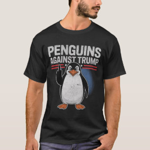 Penguin Flippers Up Anti Trump Resist Penguins Aga T-Shirt