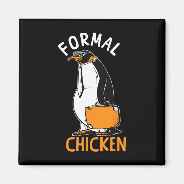 Penguin Formal Chicken Funny Penguin  Magnet (Front)