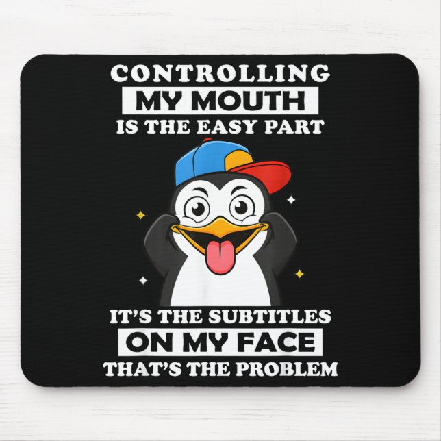 Penguin Funny Controlling My Mouth Is The Easy Par Mouse Pad (Front)
