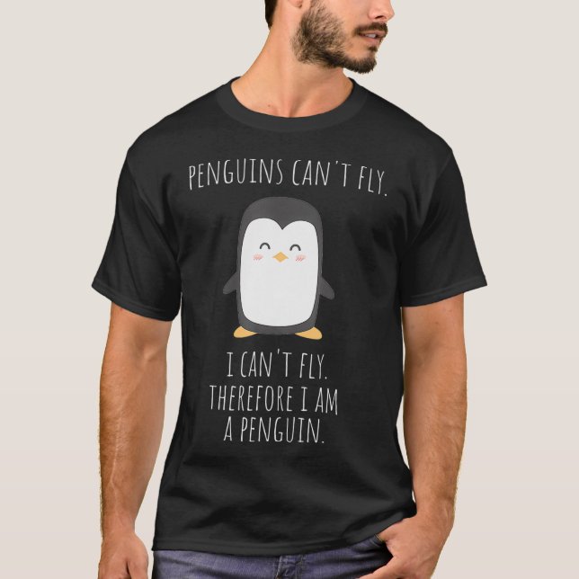 Penguin Gifts  Funny Therefore I am a penguin T-Shirt (Front)