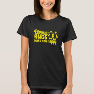 Penguin Hugs Make You Happy T-Shirt