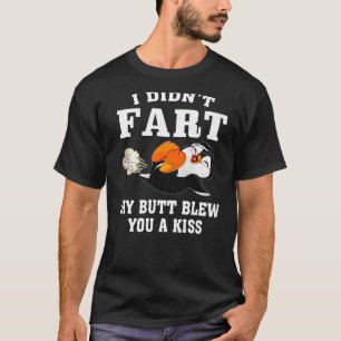 Penguin I Didn't Fart My Butt Blew You A Kiss T-Shirt