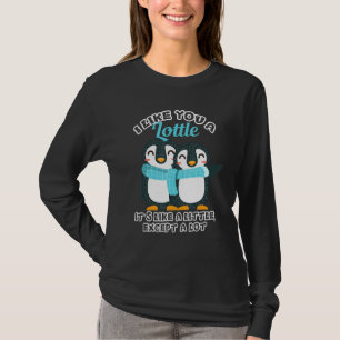 Penguin I Like You A Lottle Pun Penguin T-Shirt