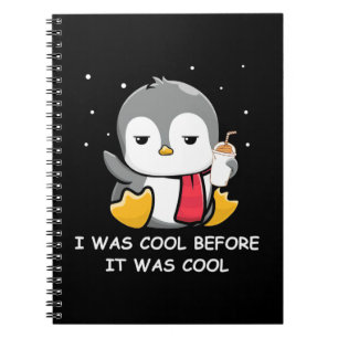 Penguin I Was Cool Before It Was Cool Notebook