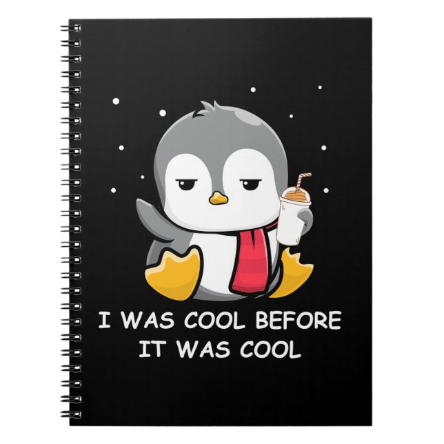 Penguin I Was Cool Before It Was Cool Notebook (Front)