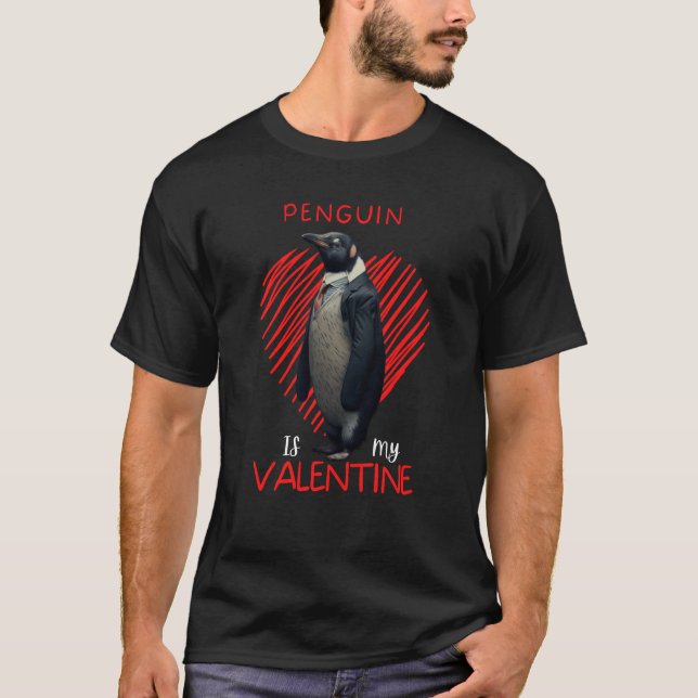 Penguin Is My Valentine Penguin Bird Valentine's D T-Shirt (Front)