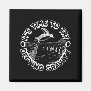 Penguin It's Time To Try Defying Gravity  Magnet