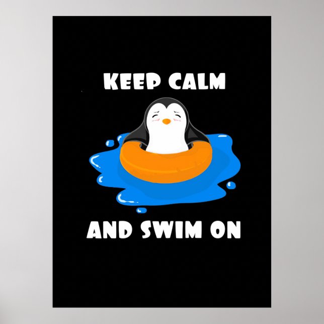 Penguin Keep Calm And Swim On Poster (Front)