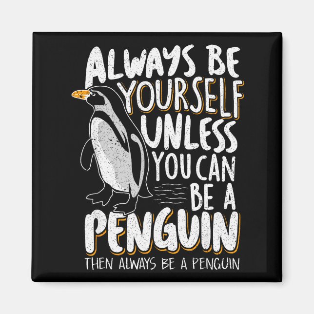 Penguin Lovers &amp; Cute Penguins Always Be A Pen Magnet (Front)