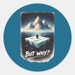 Penguin meme but why head towards the mountains classic round sticker