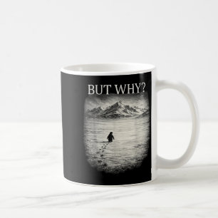 Penguin meme but why mountains for men women cool coffee mug
