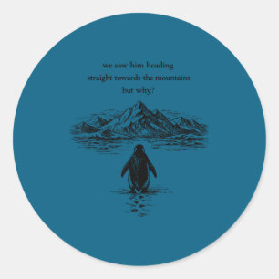 Penguin meme saw heading straight penguin but why classic round sticker