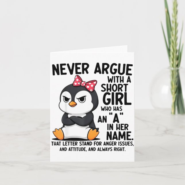 Penguin Never Argue With A Short Girl Named A  Card (Front)