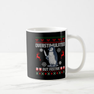 Penguin Overstimulated But Festive Ugly Christmas Coffee Mug