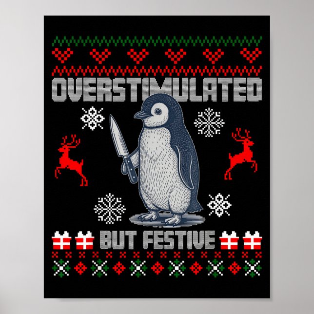 Penguin Overstimulated But Festive Ugly Christmas  Poster (Front)