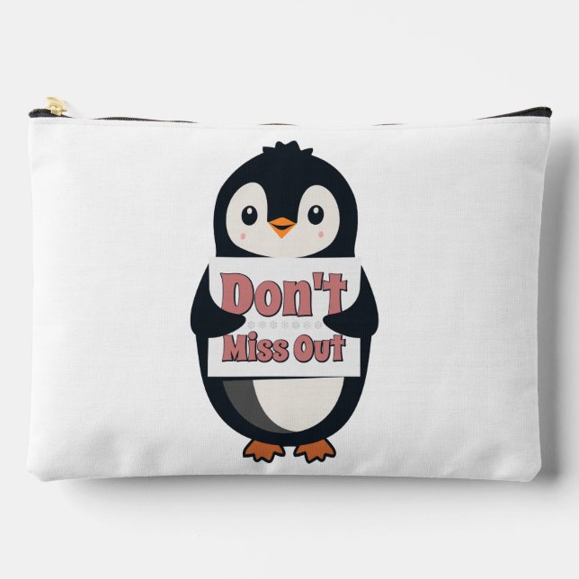 Penguin Sign: Don’t Miss Out Accessory Pouch (Front)