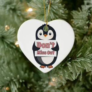 Penguin Sign: Don’t Miss Out Ceramic Ornament