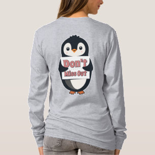 Penguin Sign: Don’t Miss Out T-Shirt