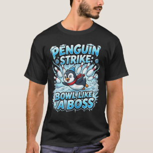 Penguin Strike Bowl Like A Boss - Funny T-Shirt